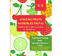 Amazing Fruits from A to Z | Increibre Frutas de la A a la Z: A Fun ABC Coloring and Tracing Book for Preschool and Kindergarten Kids | Libro ... (BILINGUAL A to Z - BILINGÜE de la A a la Z)