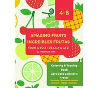 Amazing Fruits from A to Z | Increibre Frutas de la A a la Z: A Fun ABC Coloring and Tracing Book for Preschool and Kindergarten Kids | Libro ... (BILINGUAL A to Z - BILINGÜE de la A a la Z)