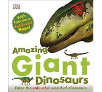 Amazing Giant Dinosaurs: Enter the Colourful World of Dinosaurs