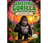Amazing Gorilla Coloring Book for Kids Ages 3+ Years: Cute Gorilla and Safari Animal Coloring Fun with 60 High Quality Unique Large Creative Jungle Adventure for Creative Kids