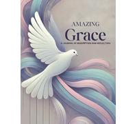 Amazing Grace: A Journal of Redemption and Reflection