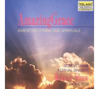 Amazing Grace: American Hymns and Spirituals by Robert Shaw Festival Singers (2001-06-22)
