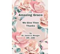 Amazing Grace: We Give Thee Thanks (Inspiration for the Heart and Soul)