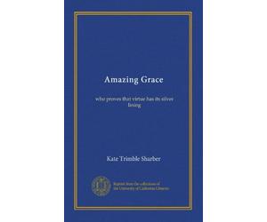 Amazing Grace: who proves that virtue has its silver lining