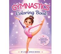 Amazing Gymnastics Coloring Book for Girls: Cute and Fun Gymnast Coloring Pages for Kids Ages 3-10