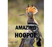 AMAZING HOOPOE: A Coffee Table Photo Book for Animal Lovers