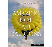 Amazing Hot Air Balloons: A Soaring Picture Book for Joy and Relaxation, 38+ Large Print Photos of Colorful Balloons, Perfect for Calm Moments and Shared Wonder.