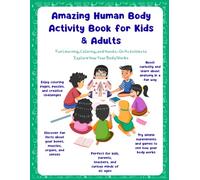 Amazing Human Body Activity Book for Kids & Adults: Knowledge Encyclopedia for Children | See Inside Your Body | Learning Human body parts the fun way ... for learning body parts (Educational Books)