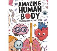 Amazing Human Body Coloring and Activity Book: Anatomy for Kids with Fun Facts and Trivia Questions (STEM Power Series)
