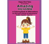 Amazing / Increíble: A Bilingual English-Spanish Coloring & Affirmation Book for Girls Ages 4-8 (Happy Kind Tales) (Happy Kind Tales: Bilingual Affirmations for Girls)