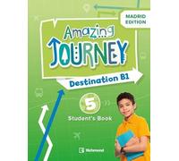 Amazing Journey Destination B1 5º Educacion Primaria Student Book Madr