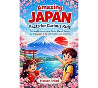 Amazing Japan Facts for Curious Kids: Fun and Educational Facts About Japan for Kids Ages 8-12 with Riddles and Activities