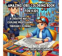 Amazing Jobs Coloring Book for Kids: A Creative Way to Learn About Different Professions Through Coloring (My Dream Job Coloring Series)