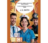 Amazing Jobs & Creative Adventures: A Fun Coloring & Activity Book