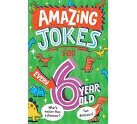 Amazing Jokes for Every 6 Year Old: A funny new illustrated collection of 6+ kids jokes for 2026 - including knock knock jokes, wordplay and silly jokes about animals, sport and more.