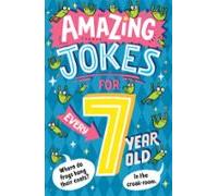 Amazing Jokes For Every 7 Year Old (ebook)