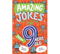 Amazing Jokes for Every 9 Year Old: A funny new illustrated collection of 9+ kids jokes for 2026 - including knock knock jokes, wordplay and silly jokes about animals, sport and more.