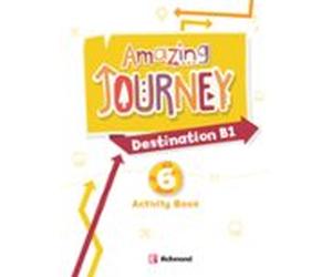 Amazing Journey Destination B1 6º Educacion Primaria Activity Pack