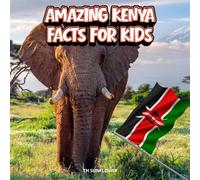 Amazing Kenya Facts for Kids: A Fun Travel and Learning Book with Color Photos About Kenya's Safari Animals, Maasai Mara, Mount Kenya, Wildlife, Food, ... Explorers (Amazing World Facts for Kids)