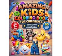 Amazing Kids Coloring Book for Children's Ages 3+ Years: Big and Easy Coloring Adventures with 60 High Quality Unique Large Cute and Creative Activity Pages for Young Kids & Adults