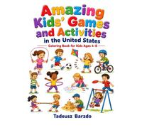 Amazing Kids’ Games and Activities in the United States: Coloring Book for Kids Ages 4-8