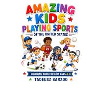 AMAZING KIDS PLAYING SPORTS OF THE UNITED STATES: Coloring Book for Kids Ages 4-8