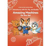 Amazing Machines: On the Go!: A Zooming, Beeping, On-the-Go Day (Adventures with Kit, Pip, and Buddy)