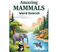 Amazing Mammals Word Search: 50 Engaging Puzzles to Build Vocabulary and Focus plus 10 Bonus Coloring Pages!