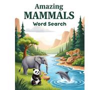 Amazing Mammals Word Search: 50 Engaging Puzzles to Build Vocabulary and Focus plus 10 Bonus Coloring Pages!