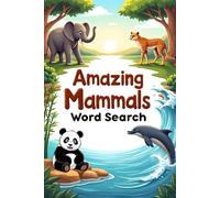 Amazing Mammals Word Search: 50 Engaging Puzzles to Build Vocabulary and Focus plus 10 Bonus Coloring Pages!
