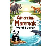 Amazing Mammals Word Search: 50 Engaging Puzzles to Build Vocabulary and Focus plus 10 Bonus Coloring Pages!