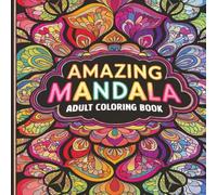 Amazing Mandala for Adults: Bold & Beautiful Patterns for Relaxation and Creative Escape