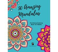 Amazing Mandalas: A Calming Coloring Book for Adults