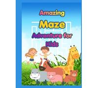 Amazing Maze Adventure for Kids: 75 Fun and Easy Mazes with Cute Animals, Dinosaurs, Space, and Adventure Themes for Kids Ages 4-8