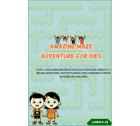 Amazing Maze Adventure for Kids: Fun & Challenging Maze Puzzles for Kids Ages 4-8 | Brain-Boosting Activity Book for Learning, Focus & Problem-Solving