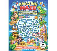 Amazing Maze Adventures for Kids: 68 Fun & Easy Mazes for Ages 4-8, A Colorful Puzzle Book for Learning & Fun Brain-Boosting Mazes for Kids