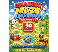Amazing Maze Adventures for Kids Ages 4-8: 50 Maze Pages