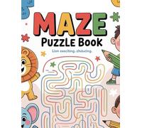 Amazing Maze Adventures for Kids: Fun and Challenging Mazes to Boost Focus, Logic & Problem-Solving Skills