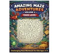 Amazing Maze Adventures - Volume 3: Challenging Maze Workbook for Kids Ages 5-9