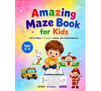 Amazing Maze Book For Kids: 40 Fun Mazes in 3 Ievels
