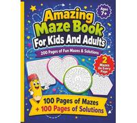 Amazing Maze Book For Kids And Adults: Fun And Easy Maze Puzzle Activity Book With Solutions | For Kids, Teens, Adults, And Beginners Ages 7+ | Brain Boosting Maze Activity Book | 8.5x11 inch
