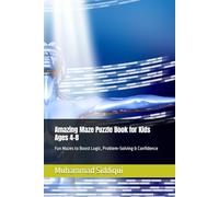 Amazing Maze Puzzle Book for Kids Ages 4-8: Fun Mazes to Boost Logic, Problem-Solving & Confidence