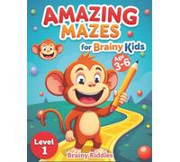 Amazing Mazes for Brainy Kids: Level 1 Age 3-6: 20 Fun & Easy Animal Challenges for Early Learners