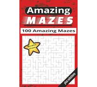 Amazing Mazes: Maze Puzzle Book For Adults | 100 Maze Puzzles To Challenge Your Brain