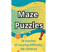Amazing Mazes Puzzle Book for Kids Ages 6-10: 24 Fun and Challenging Activities to Boost Logic, Focus, and Problem-Solving Skills in a 6x9 Travel Size