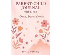 Amazing Moments: A Parent and Child Journal for Girls: A Special Keepsake to Share Feelings, Memories, and Daily Adventures Together