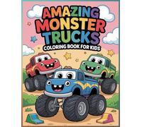 Amazing Monster Trucks Coloring Book for Kids: Engaging designs for boys and girls ages 4-12, perfect for monster truck lovers and full of exciting kids’ truck adventures!
