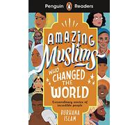 AMAZING MUSLIMS WHO CHANGED THE WORLD PR L3 - 9780241520680: Abridged Edition (Penguin Readers)