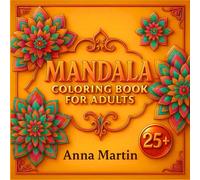 Amazing NEW Mandalas: An Adult Coloring Book with Relaxing and Stress Relieving Mandalas