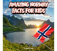 Amazing Norway Facts for Kids: A Fun Travel and Learning Book with Color Photos About Norway's Fjords, Vikings, Northern Lights, Animals, Food, ... Landmarks, and Culture for Young Explorers